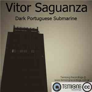 Vitor Saguanza - Dark Portuguese Submarine EP