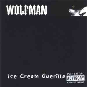 Wolfman  - Ice Cream Guerilla