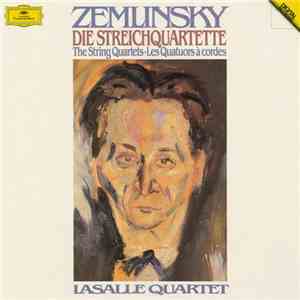 Zemlinsky, Lasalle Quartet - Die Streichquartette = The String Quartets = L ...