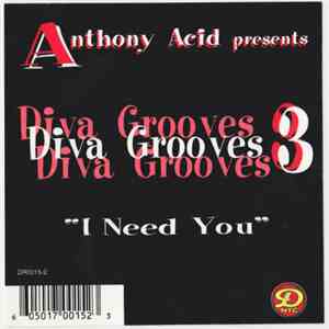 Anthony Acid - Presents Diva Grooves 3 - I Need You