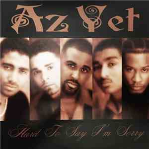 Az Yet - Hard To Say I'm Sorry