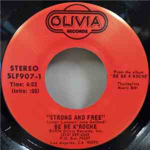 Be Be K'Roche - Strong And Free