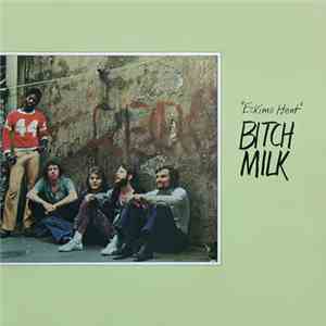 Bitch Milk - Eskimo Heat