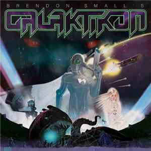 Brendon Small's Galaktikon - Brendon Small's Galaktikon