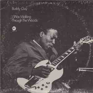 Buddy Guy - I Was Walking Through The Woods