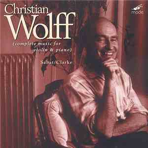Christian Wolff - Sabat / Clarke - (Complete Music For Violin And Piano)