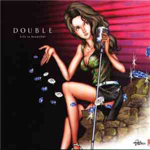 Double  - Life Is Beautiful