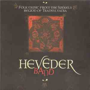Heveder Band - Folk Music From The Székely Region Of Transylvania