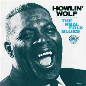 Howlin' Wolf - The Real Folk Blues