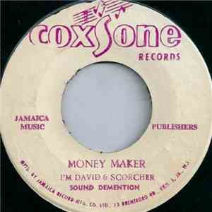 I'm David & Scorcher  / Sound Demention - Money Maker / Love Land