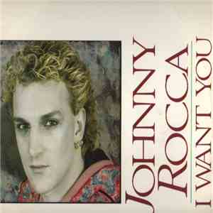 Johnny Rocca - I Want You