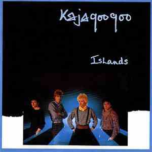 Kajagoogoo - Islands