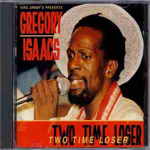 King Jammy's Presents Gregory Isaacs - Two Time Loser