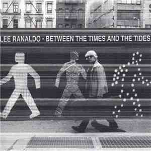 Lee Ranaldo - Between The Times & The Tides