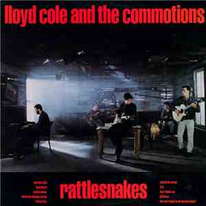 Lloyd Cole & The Commotions - Rattlesnakes
