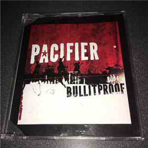 Pacifier  - Bullitproof