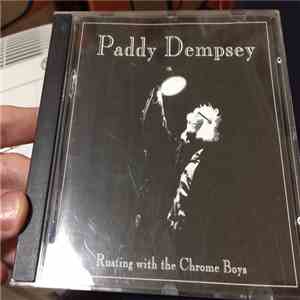 Paddy Dempsey - Rusting With The Chrome Boys