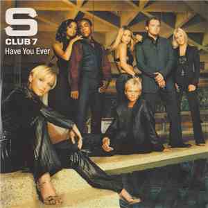 S Club 7 - Have You Ever