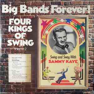 Sammy Kaye, Benny Goodman - Big Bands Forever! Four Kings Of Swing Volume 2
