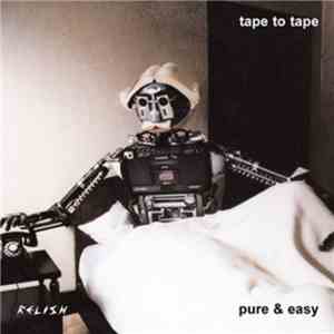 Tape To Tape - Pure & Easy