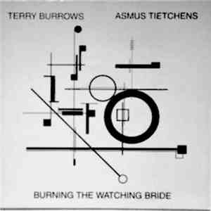 Terry Burrows & Asmus Tietchens - Burning The Watching Bride