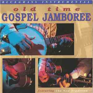 The New Tradition - Old Time Gospel Jamboree