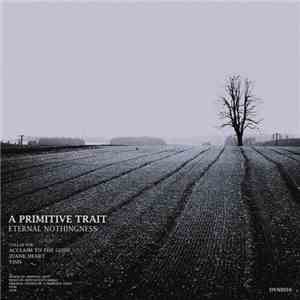 A Primitive Trait - Eternal Nothingness