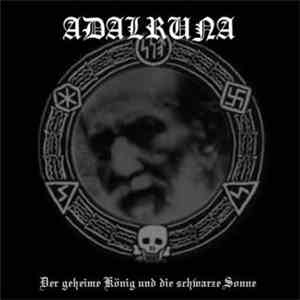 Adalruna - Der Geheime König Und Die Schwarze Sonne