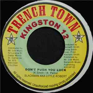 Blackman aka Little Robert - Don't Push Your Luck