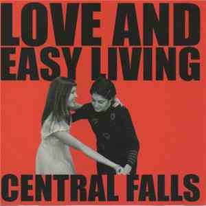 Central Falls - Love And Easy Living
