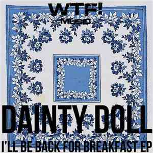 Dainty Doll - I'll Be Back For Breakfast EP