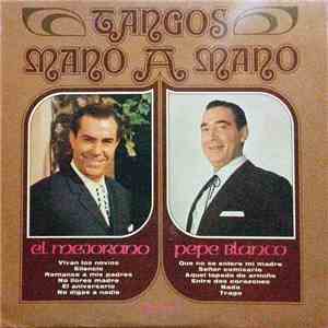 El Mejorano / Pepe Blanco - Tangos Mano A Mano