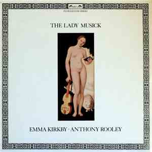 Emma Kirkby · Anthony Rooley - The Lady Musick