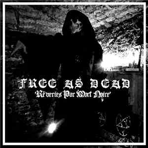 Free As Dead - Rêveries Par Mort Noire