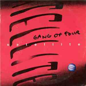 Gang Of Four - Satellite