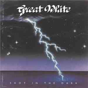 Great White - Shot In The Dark