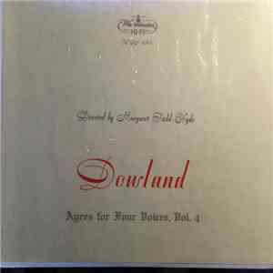 John Dowland, Golden Age Singers - Ayres for Four Voices, Vol. 4