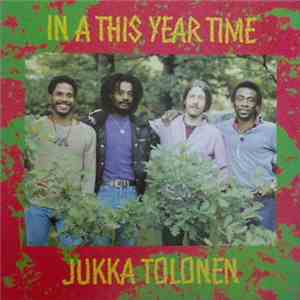 Jukka Tolonen - In A This Year Time