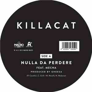 Killacat - Nulla Da Perdere / Per Avvicinarsi Un Pò