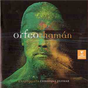 L'Arpeggiata, Christina Pluhar - Orfeo Chamán