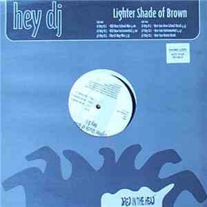Lighter Shade Of Brown - Hey D.J.