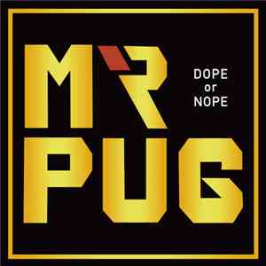 Mr.PUG - Dope Or Nope