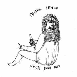 Piresian Beach - Fuck Your Mind
