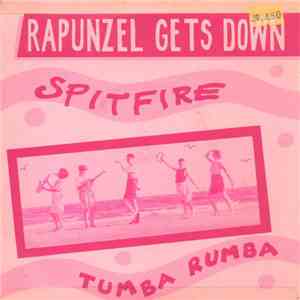 Rapunzel Gets Down - Spitfire / Tumba Rumba