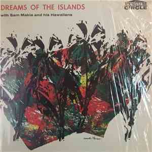 Sam Makia And His Hawaiians - Dreams Of The Islands