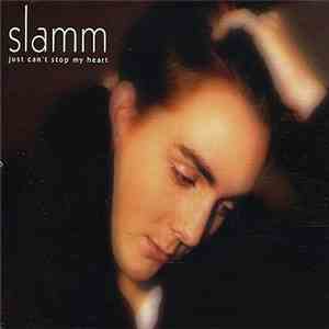 Slamm - Just Can't Stop My Heart