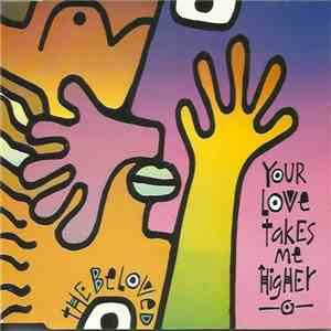 The Beloved - Your Love Takes Me Higher