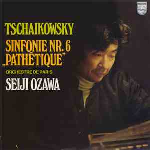 Tschaikowsky, Orchestre De Paris, Seiji Ozawa - Symphonie Nr. 6 „Pathétique ...