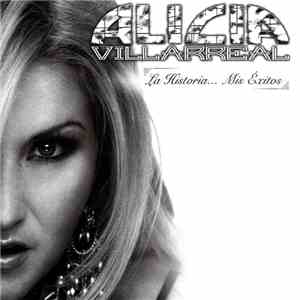 Alicia Villarreal - La Historia... Mis Exitos