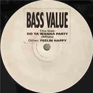 Bass Value - Feelin' Happy / Do You Wanna Party?